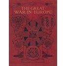 The Great War in Europe - A Record of the Struggle against Germany - 8 Volumes (Complete)