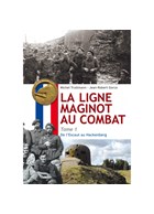 De Gevechten in de Maginotlinie - Deel 1: Van de Schelde tot Hackenberg