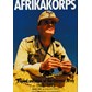 Afrikakorps - Tropical Uniforms of the German Army 1940-1945