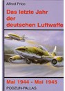 The last Year of the German Luftwaffe - May 1944-May 1945