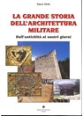 The Great History of Military Architecture - From the Antique to the Present