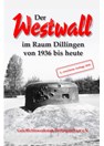 De Westwall in de Regio Dillingen van 1936 tot heden