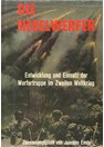 The Nebelwerfer - Development and Deployment of the Werfertroops in World War Two