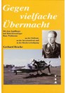 Tegen veelvoudige Overmacht - Mit de Jachtvlieger en Ridderkruisdrager Hans Waldmann