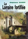 Versterkt Lotharingen 1870-1940 - Van Séré de Rivieres tot Maginot