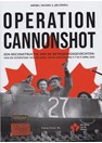 Operation Cannonshot - A Reconstruction of the Liberation Battles: from the Crossing of the IJssel to Apeldoorn 11 - 17 April 1945