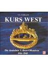 Course West - The German U-Boat-Offensives 1914-1945